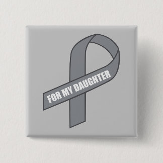 For My Daughter (Grey / Silver Awareness Ribbon) 2 Inch Square Button