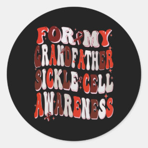 For My Grandfather Sickle Cell Awareness World Sic Classic Round Sticker
