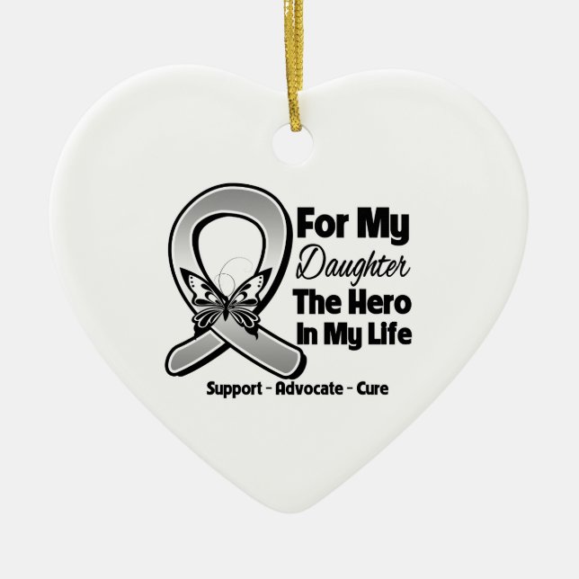 For My Hero My Daughter - Brain Cancer Ceramic Ornament (Front)