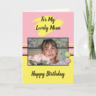 For my lovely Mom pink and yellow photo birthday Card