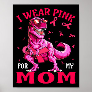 For My Mom Breast Cancer Awareness Dinosaur Poster