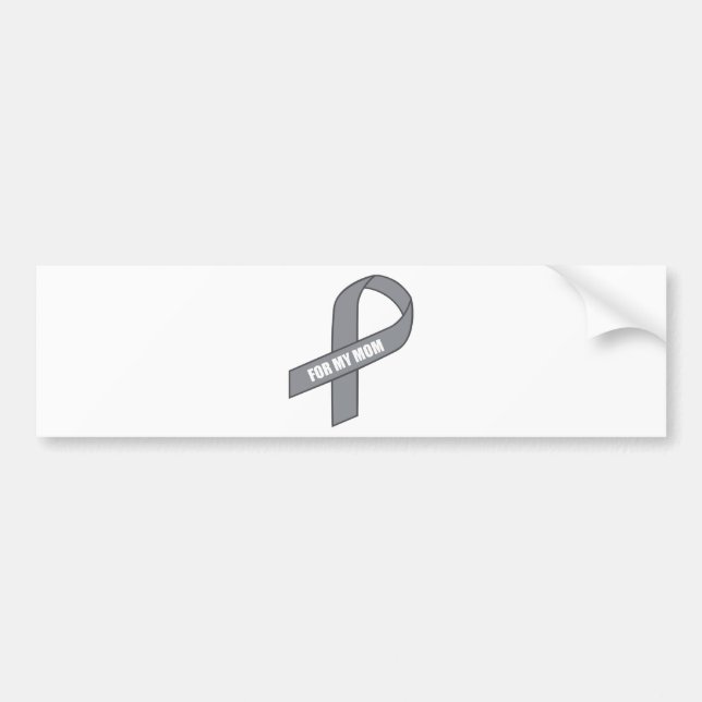For My Mom (Grey / Silver Awarness Ribbon) Bumper Sticker (Front)