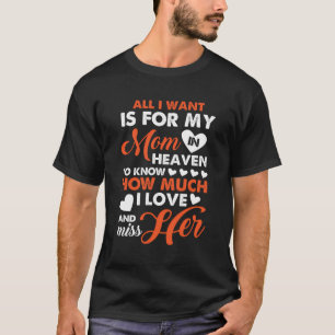 For My Mom In Heaven I Love And Miss Her T-Shirt