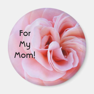 For My Mom! magnet Pink Rose Flowers moms