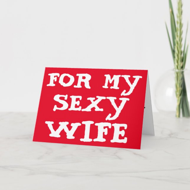 FOR MY SEXY WIFE BIRTHDAY CARD (Front)