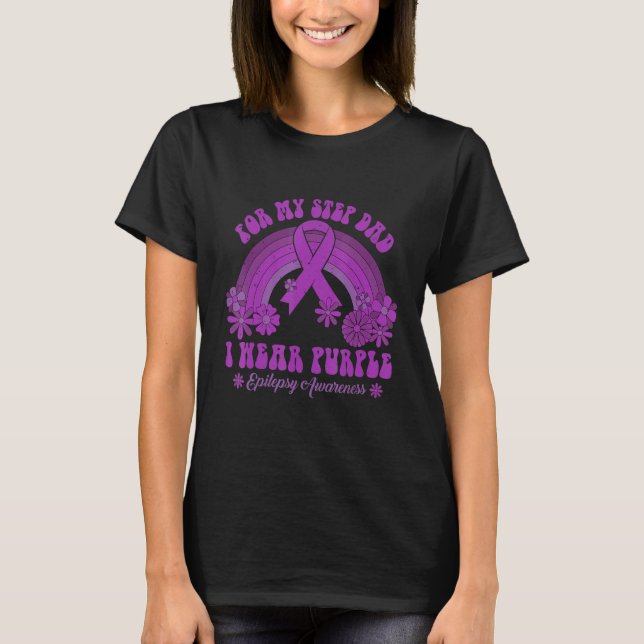 For My Step Dad I Wear Purple Epilepsy Awareness R T-Shirt (Front)