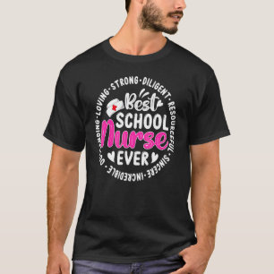 For Nursing Best School Nurse Ever Appreciation T-Shirt