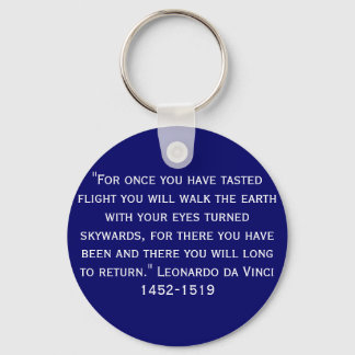 "For once you have tasted flight .. Keychain