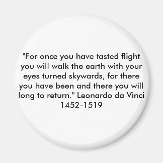 "For once you have tasted flight .. Magnet