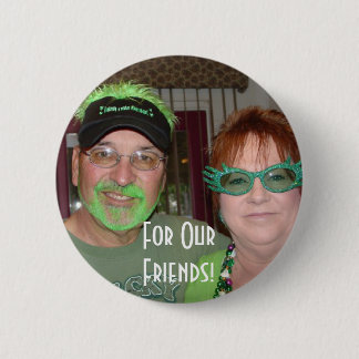 For Our Friends! 2 Inch Round Button