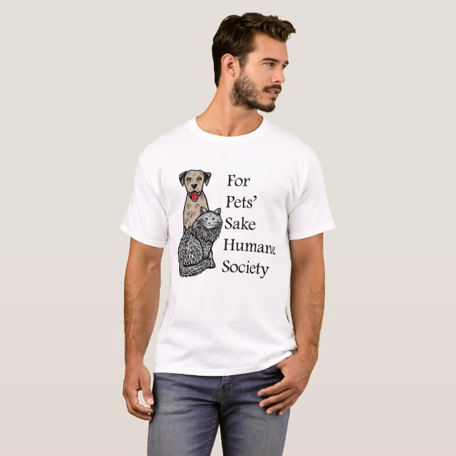 For Pets Sake T-Shirt (Front Full)