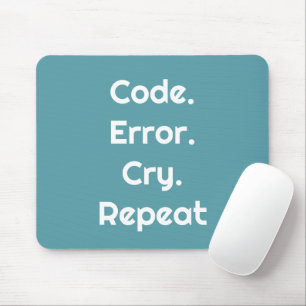 For Programming Lovers – Code. Error. Cry. Repeat Mouse Pad