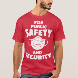 For Public Safety And Security T-Shirt