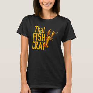 for Seafood That Fish Crayfish Lobster T-Shirt