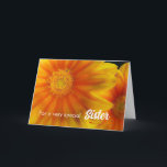 For Sister Birthday Gazania Flowers Card<br><div class="desc">Birthday greeting card for a very special Sister. Digital art painting of orange and yellow Gazania flowers. Art,  image,  and verse © Shoaff Ballanger Studios,  2023.</div>