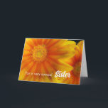 For Sister Birthday Gazania Flowers Card<br><div class="desc">Birthday greeting card for a very special Sister. Digital art painting of orange and yellow Gazania flowers. Art,  image,  and verse © Shoaff Ballanger Studios,  2023.</div>