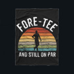 For-tee And Still On Par Forty 40th Birthday  Fleece Blanket<br><div class="desc">For-tee And Still On Par Forty 40th Birthday</div>