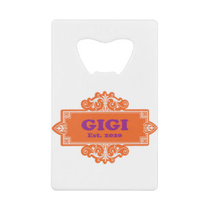 For That Special “GiGi 2020” Credit Card Bottle Opener