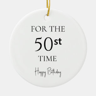 For The 50st Time Happy Birthday Ceramic Ornament