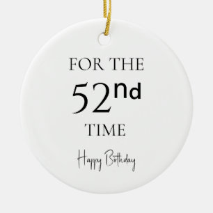 For The 521nd Time Happy Birthday Ceramic Ornament