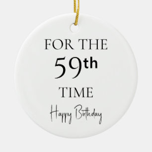 For The 59th Time Happy Birthday Ceramic Ornament