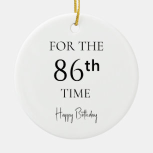 For The 86th Time Happy Birthday Ceramic Ornament