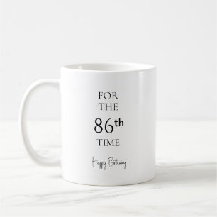 For The 86th Time Happy Birthday Coffee Mug
