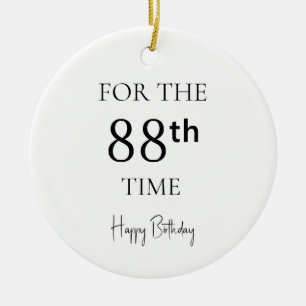 For The 88th Time Happy Birthday Ceramic Ornament
