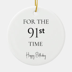 For The 91st Time Happy Birthday Ceramic Ornament