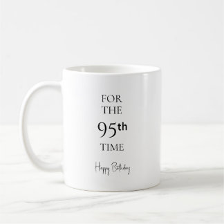 For the 95th Time Happy Birthday Minimalist Coffee Mug