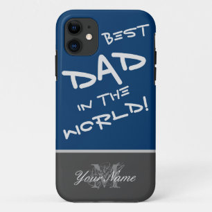 For the Best Dad in the World! iPhone 11 Case