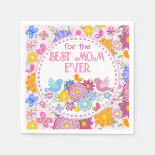 For The Best Mom Ever flowers and butterfly, birds Napkin