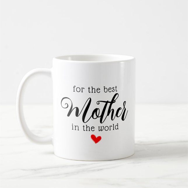 For The Best Mother In The World Modern Script Coffee Mug (Left)