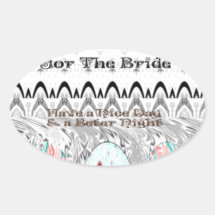 For the Bride White and Black Edgy design Oval Sticker