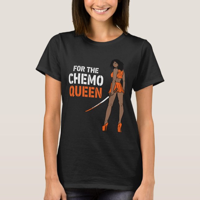For The Chemo Queen Leukaemia Awareness Melanin Wa T-Shirt (Front)