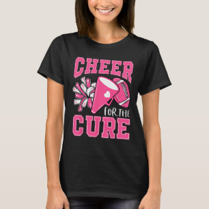 For The Cure Breast Cancer Awareness Cheerleader F T-Shirt