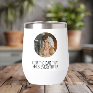"For the Dad That Fixes Everything" 