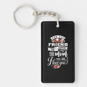 For The Friends I Love You Keychain
