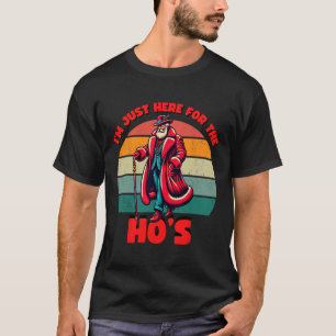 For The Hos Inappropriate Santa Xmas Naughty List T-Shirt