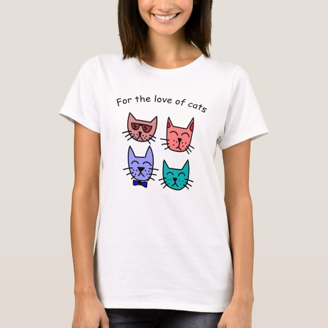For The Love of Cats T-shirt (Front)