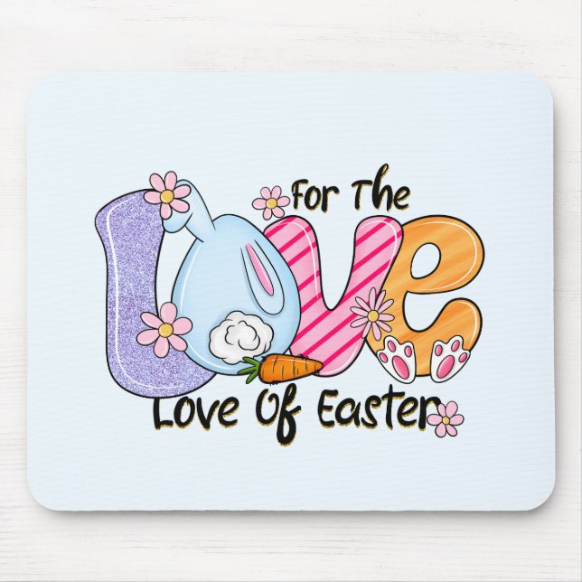 For The Love of Easter Mouse Pad (Front)
