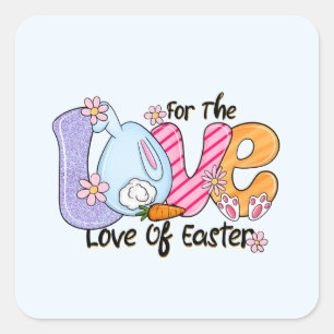 For The Love of Easter Square Sticker