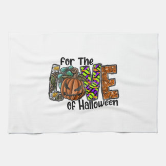 For The Love Of Halloween Kitchen Towel