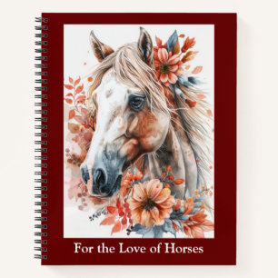 For the love of horses spiral notebook 