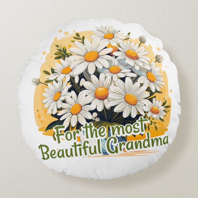 For the most Beautiful Grandma Round Pillow (Front)