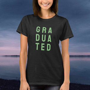For the Newly Graduated. A Graduate T-Shirt
