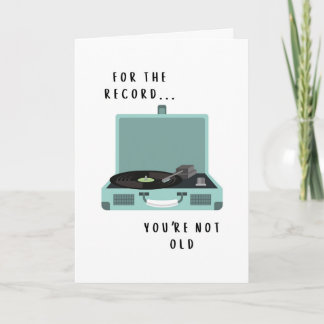 "For the Record" Funny Birthday Card