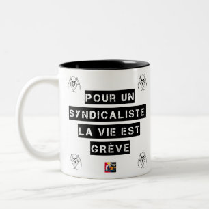 FOR THE TRADE UNIONIST, THE LIFE IS STRIKE Two-Tone COFFEE MUG