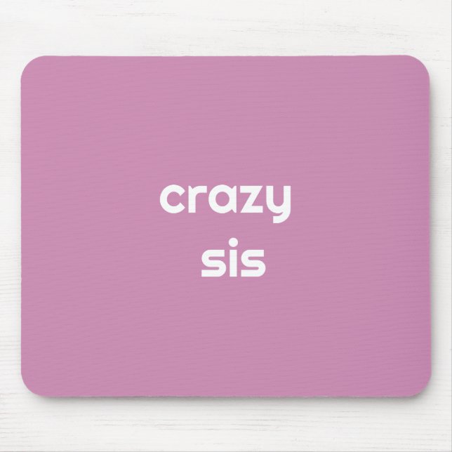 For the Wildest Sister Ever – Funny Gift Mouse Pad (Front)