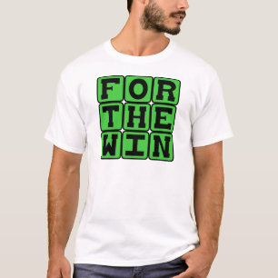 For The Win, FTW Internet Meme T-Shirt